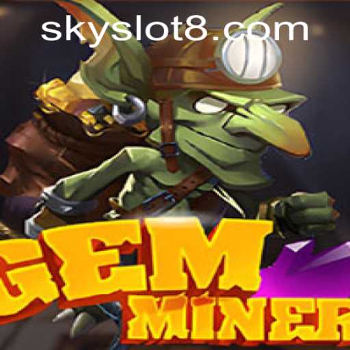 Explore the Thrilling World of GemMiner and the Exciting Gameplay of Sky Slot